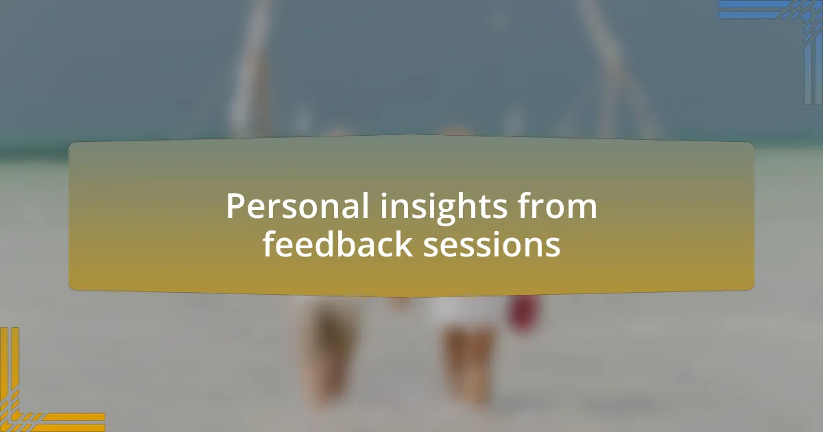 Personal insights from feedback sessions