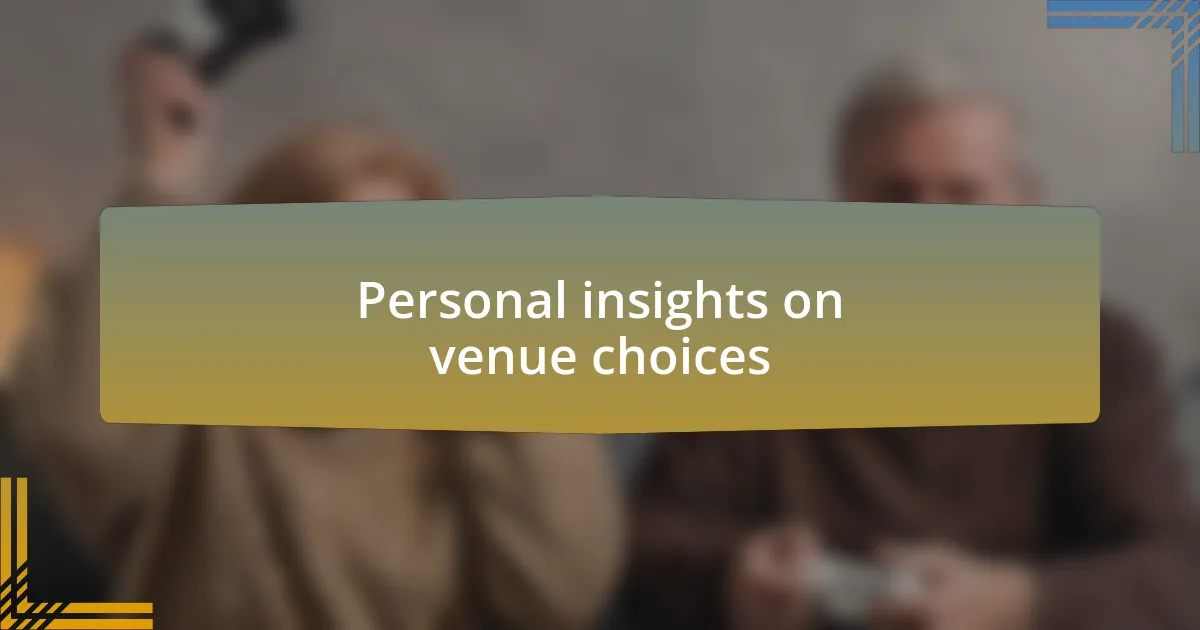 Personal insights on venue choices