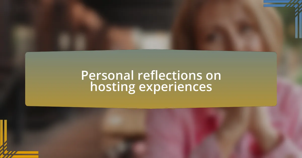 Personal reflections on hosting experiences