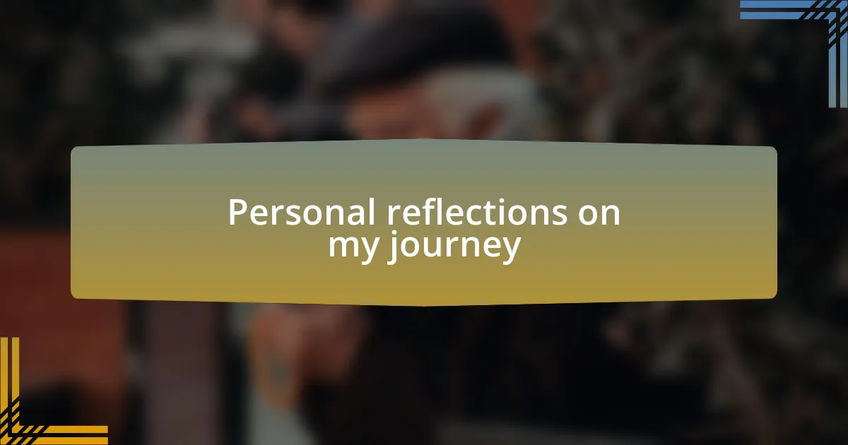 Personal reflections on my journey