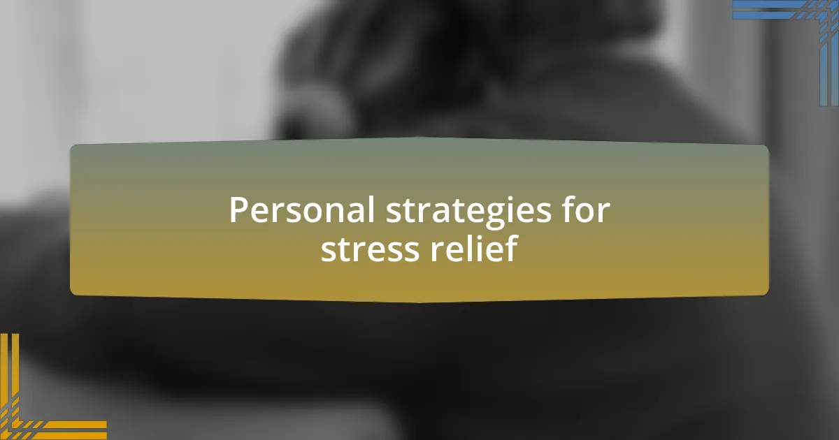 Personal strategies for stress relief