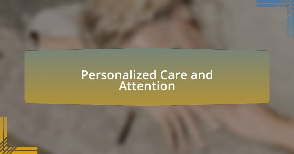Personalized Care and Attention