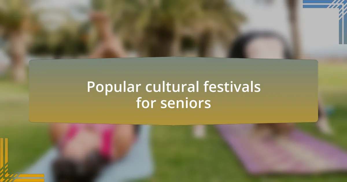 Popular cultural festivals for seniors