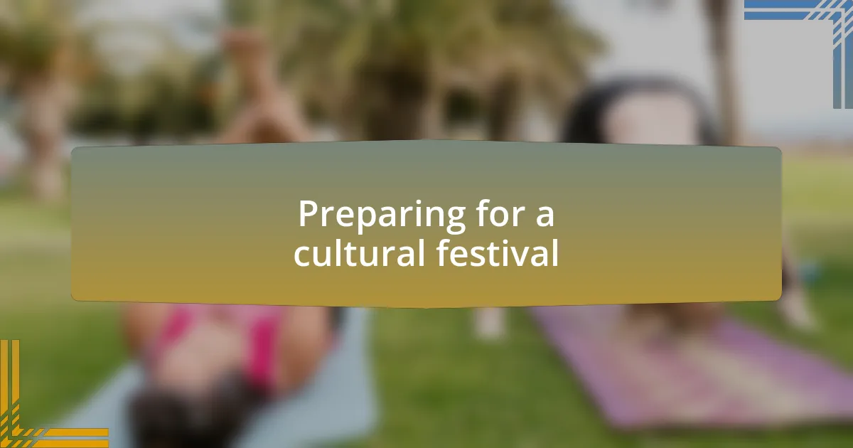 Preparing for a cultural festival