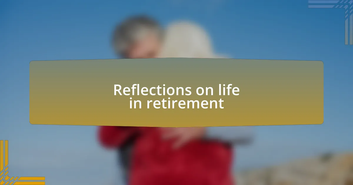 Reflections on life in retirement