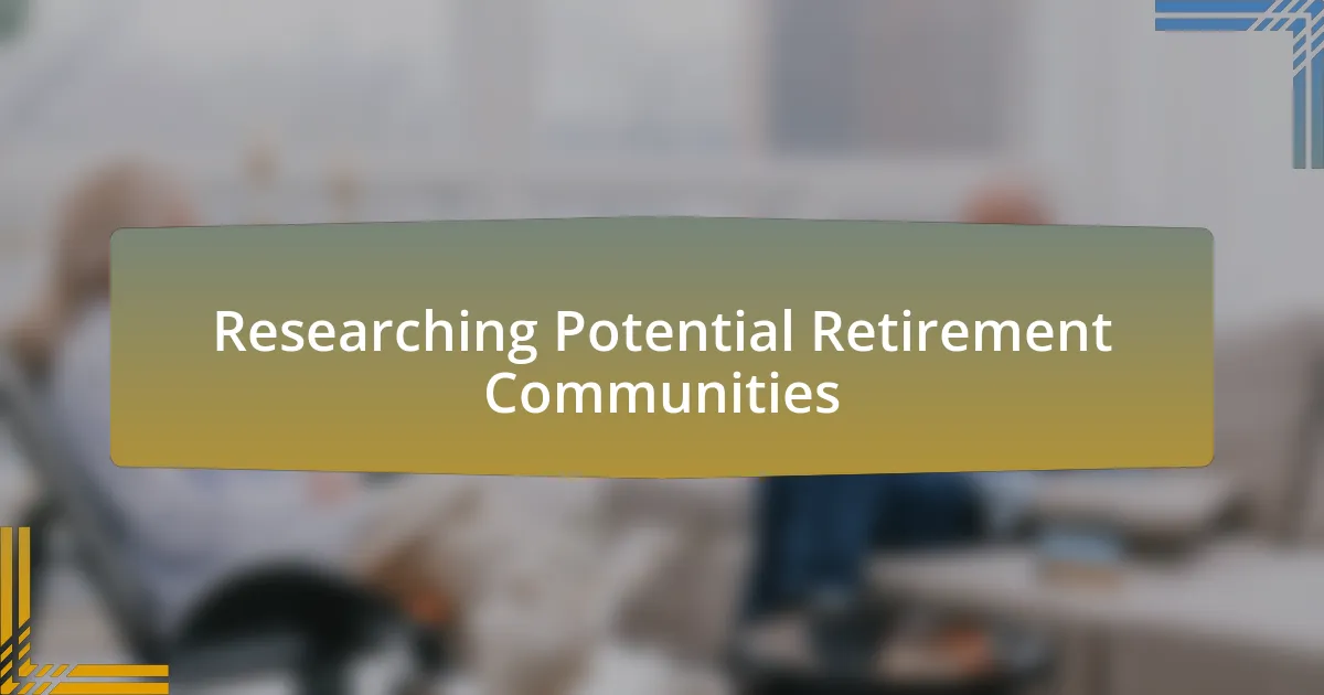 Researching Potential Retirement Communities