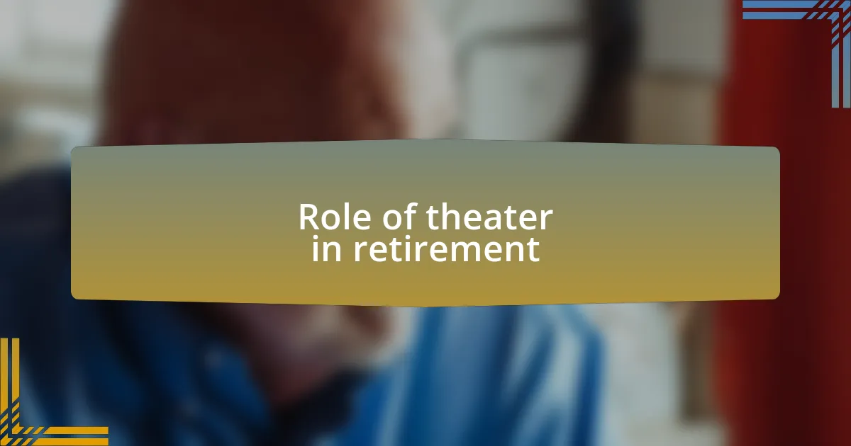 Role of theater in retirement