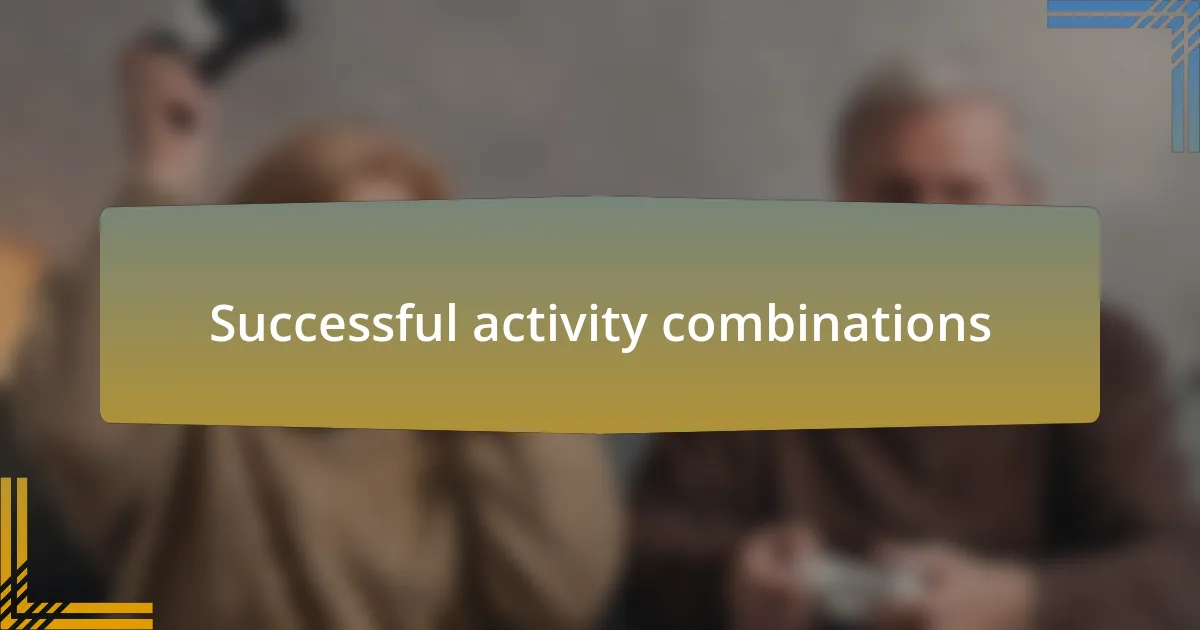 Successful activity combinations