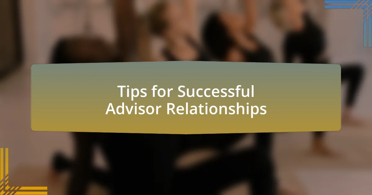 Tips for Successful Advisor Relationships