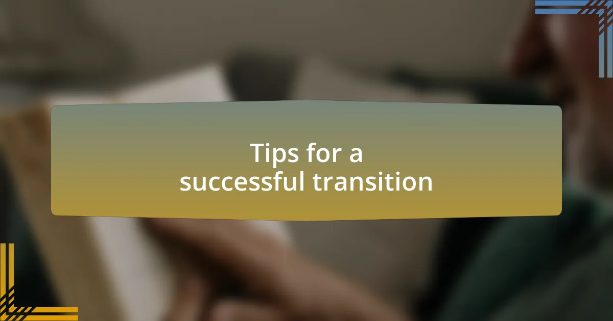 Tips for a successful transition