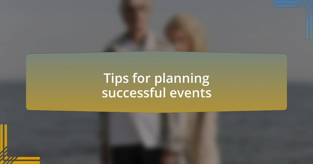 Tips for planning successful events