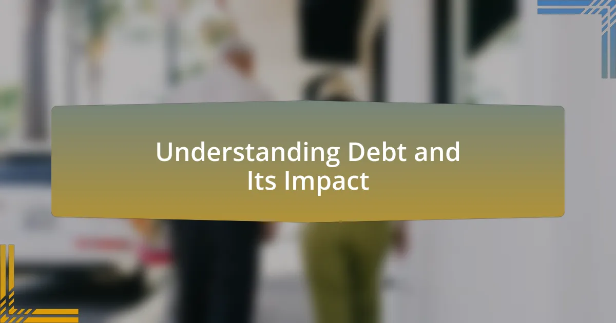 Understanding Debt and Its Impact