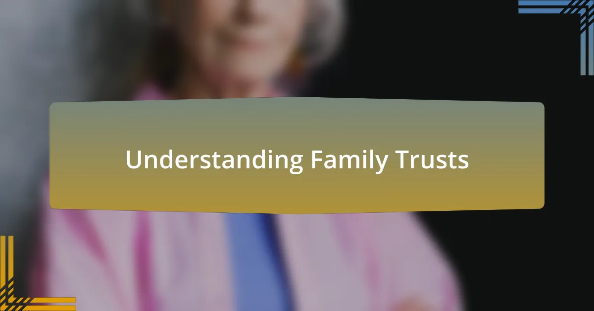 Understanding Family Trusts