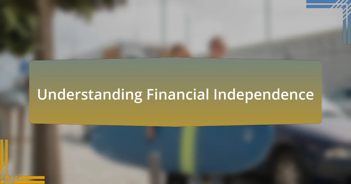 Understanding Financial Independence