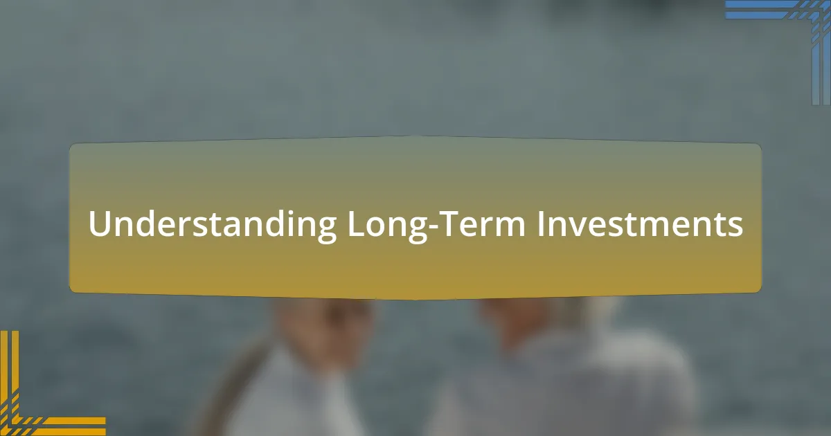 Understanding Long-Term Investments