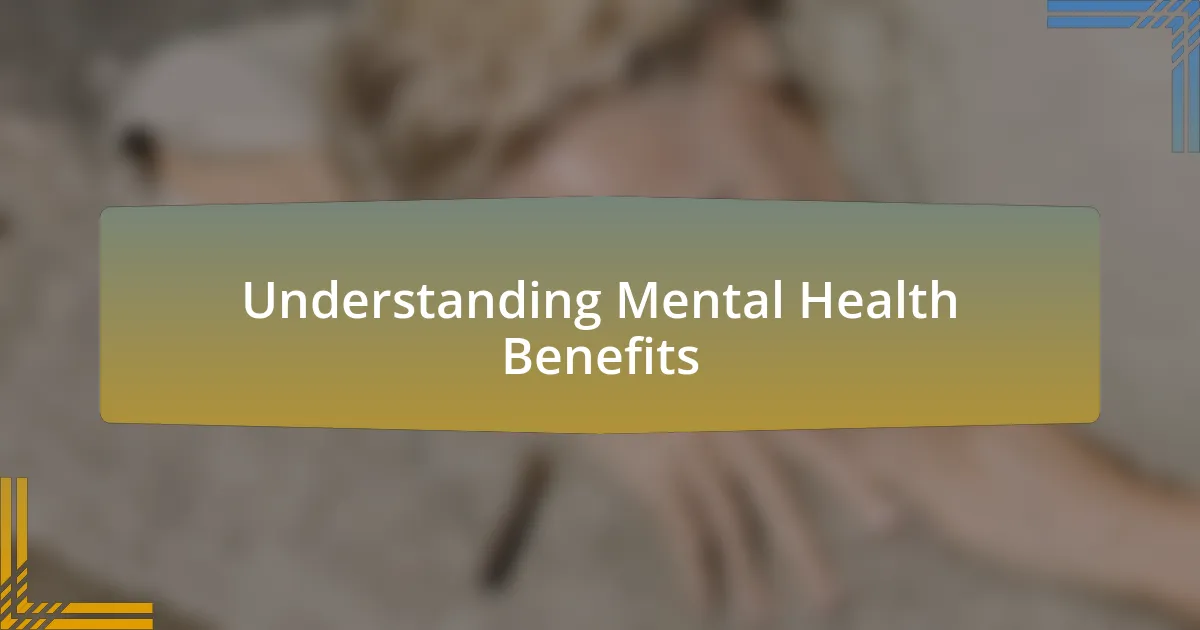 Understanding Mental Health Benefits