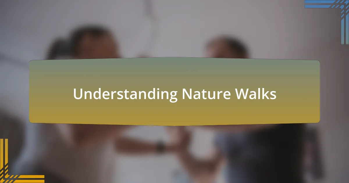 Understanding Nature Walks