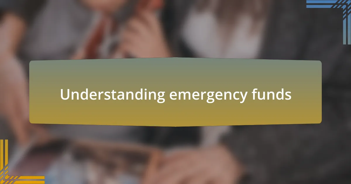 Understanding emergency funds