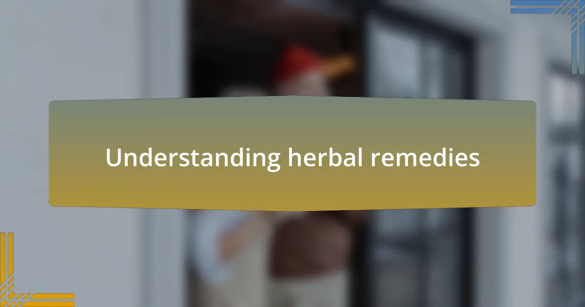 Understanding herbal remedies