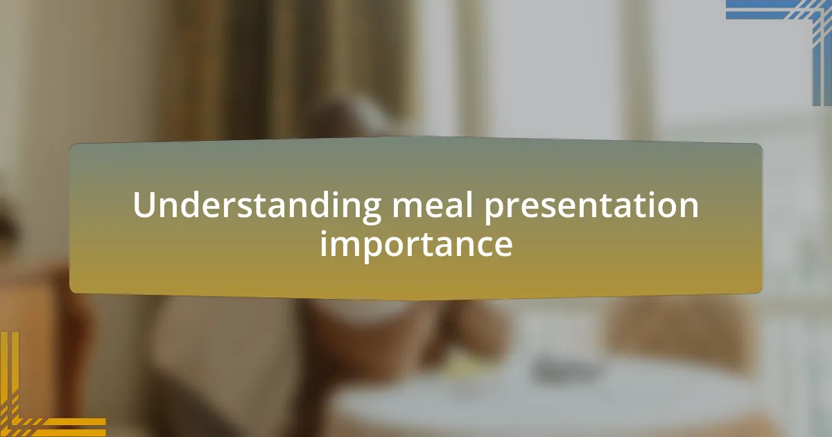 Understanding meal presentation importance