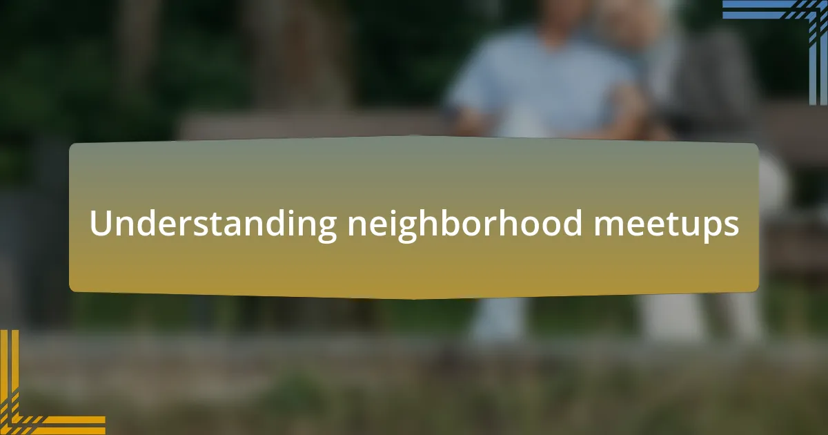 Understanding neighborhood meetups