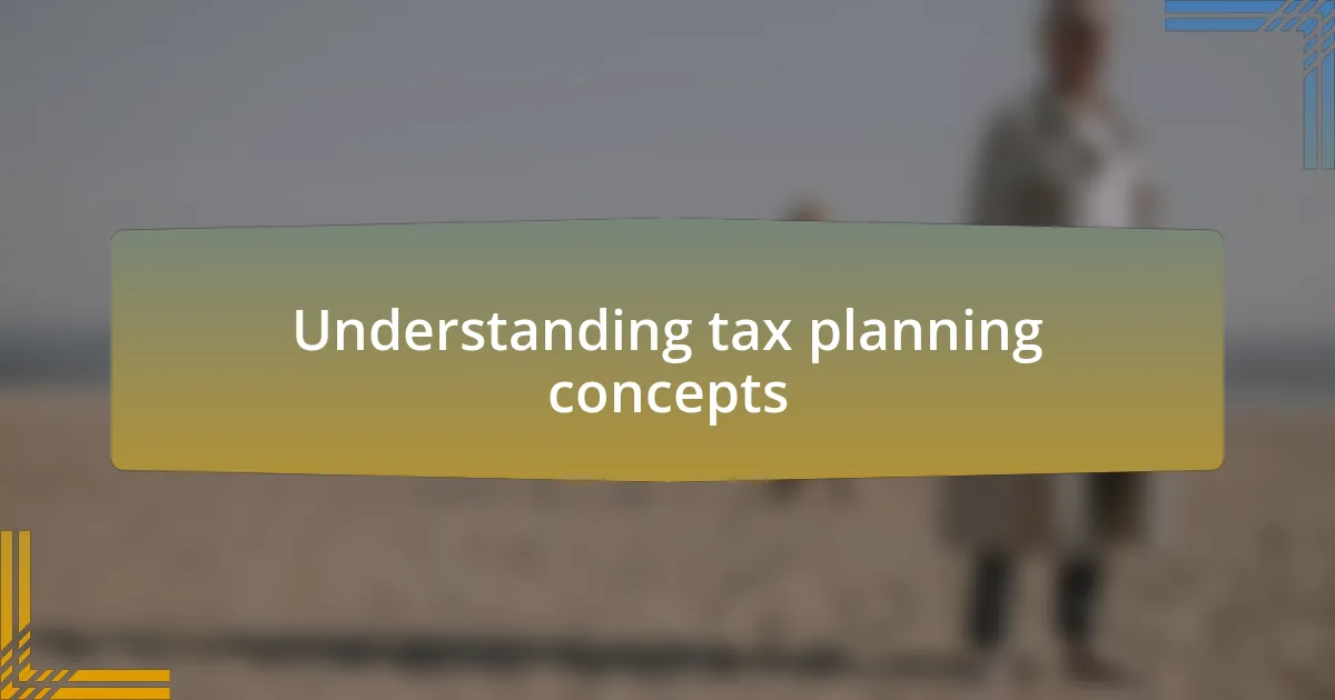 Understanding tax planning concepts